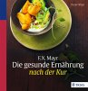 F.X. Mayr: Die gesunde Ernährung nach... - Bild 1