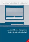 Anonymität und Transparenz in der digitalen Gesellschaft (eBook, PDF)