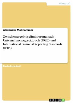 Zwischenergebniseliminierung nach Unternehmensgesetzbuch (UGB) und International Financial Reporting Standards (IFRS) (eBook, ePUB) - Moßhammer, Alexander