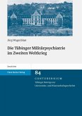 Die Tübinger Militärpsychiatrie im Zweiten Weltkrieg (eBook, PDF)