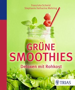 Grüne Smoothies (eBook, ePUB) - Schmid, Franziska; Mehring, Stephanie Katharina