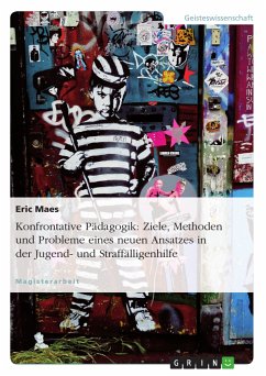 Konfrontative Pädagogik: Ziele, Methoden und Probleme eines neuen Ansatzes in der Jugend- und Straffälligenhilfe (eBook, ePUB) - Maes, Eric