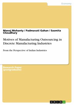Motives of Manufacturing Outsourcing in Discrete Manufacturing Industries (eBook, ePUB) - Mohanty, Manoj; Gahan, Padmavati; Choudhury, Sasmita