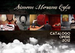 Simone Morana Cyla   Catalogo Opere 2012 (fixed-layout eBook, ePUB) - Morana Cyla, Simone