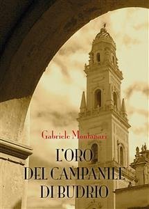 L'oro del campanile di Budrio (eBook, PDF) - Montanari, Gabriele