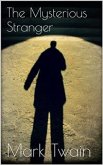 The Mysterious Stranger (eBook, ePUB)