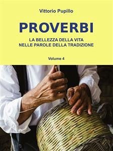 Proverbi. La bellezza della vita nelle parole della tradizione (eBook, PDF) - Pupillo, Vittorio
