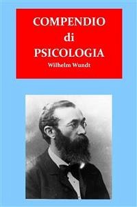 Compendio di Psicologia (eBook, ePUB) - Wundt, Wilhelm