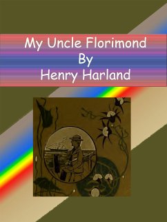 My Uncle Florimond (eBook, ePUB) - Harland, Henry