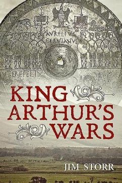 King Arthur's Wars - Storr, Jim