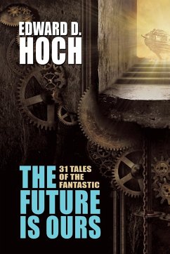 The Future Is Ours - Hoch, Edward D.