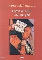 Osmanli Siiri Antolojisi - Atilla sentürk, Ahmet