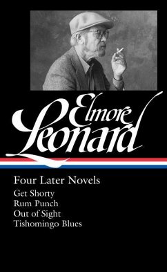 Elmore Leonard: Four Later Novels (Loa #280): Get Shorty / Rum Punch / Out of Sight / Tishomingo Blues - Leonard, Elmore