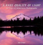 A Rare Quality of Light: 40 Years of Wilderness Photography