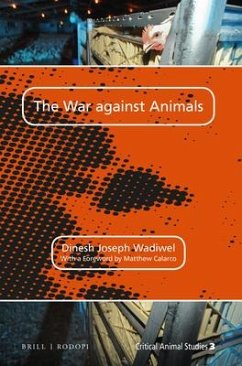 The War Against Animals - Wadiwel, Dinesh