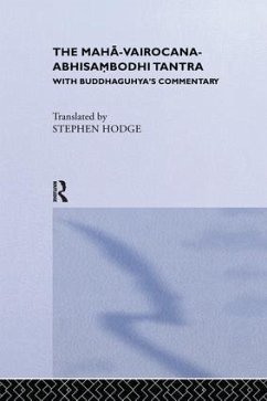 The Maha-Vairocana-Abhisambodhi Tantra - Hodge, Stephen