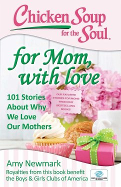 Chicken Soup for the Soul: For Mom, with Love - Newmark, Amy