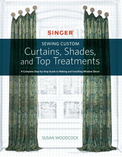 Singer(r) Sewing Custom Curtains, Shades, and Top Treatments - Woodcock, Susan