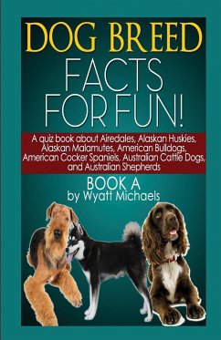 Dog Breed Facts for Fun! Book A - Michaels, Wyatt