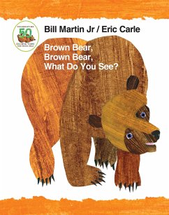 Brown Bear, Brown Bear, What Do You See? 50th Anniversary Edition - Martin, Bill