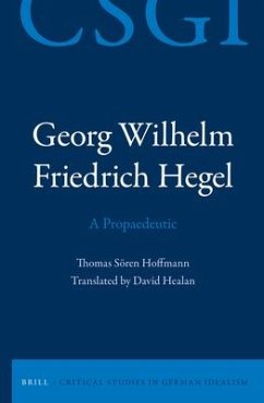 Georg Wilhelm Friedrich Hegel - A Propaedeutic - Hoffmann, Thomas Sören