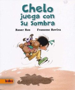 Chelo Juega Con Su Sombra - Ros, Roser