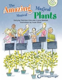 The Amazing Magical Musical Plants [With CD (Audio)] - Bowman, Crystal; Cline, Thornton