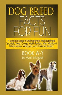 Dog Breed Facts for Fun! Book W-Y - Michaels, Wyatt