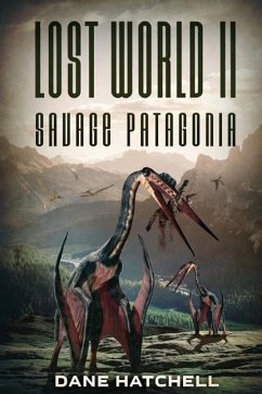 Lost World II: Savage Patagonia - Hatchell, Dane
