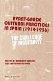 Avant-Garde Cultural Practices in Spain (1914-1936): The Challenge of Modernity
