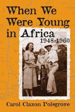 When We Were Young in Africa: 1948-1960 - Polsgrove, Carol