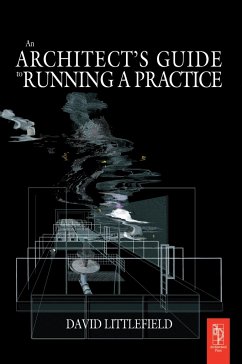 The Architect's Guide to Running a Practice - Littlefield, David