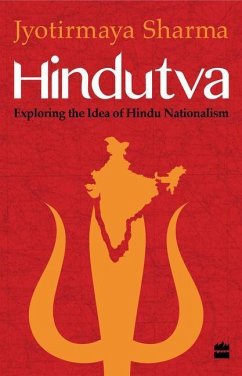Hindutva: Exploring the Idea of Hindu Nationalism - Sharma, Jyotirmaya
