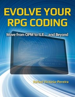 Evolve Your RPG Coding: Move from OPM to ILE... and Beyond - Victória-Pereira, Rafael