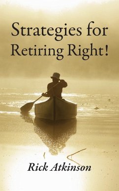 Strategies for Retiring Right - Atkinson, Rick