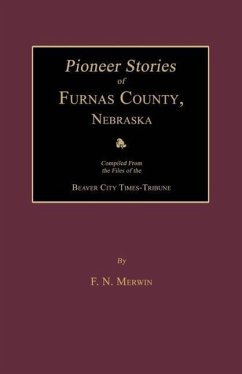 Pioneer Stories of Furnas County, Nebraska - Merwin, F. N.