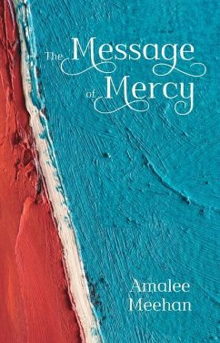 The Message of Mercy - Meehan, Amalee