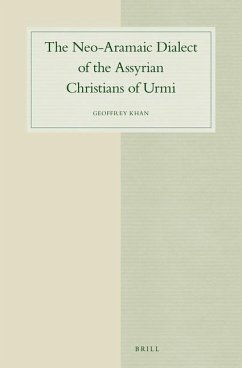 The Neo-Aramaic Dialect of the Assyrian Christians of Urmi (4 Vols) - Khan, Geoffrey