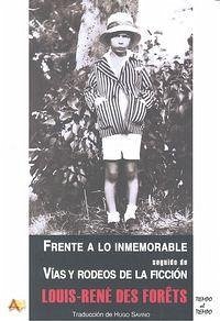 Frente a lo inmemorable ; seguido de, Vías y rodeos de la ficción - Des Forets, René Louis