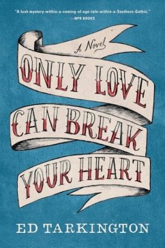 Only Love Can Break Your Heart - Tarkington, Ed