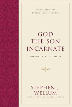 God the Son Incarnate - Wellum, Stephen J.