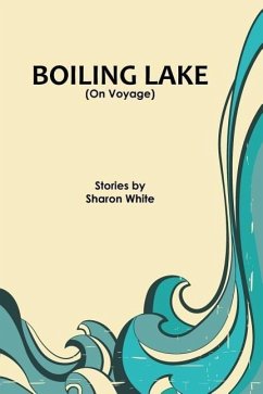 Boiling Lake (On Voyage): short stories - White, Sharon