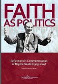 Faith as Politics: Reflections in Commemoration of Beyers Naude (1915-2004)