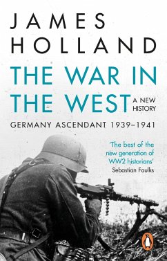 The War in the West - A New History - Holland, James