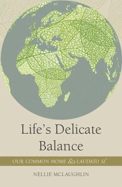 Life's Delicate Balance: Our Common Home and Laudato Si' - Mclaughlin, Nellie