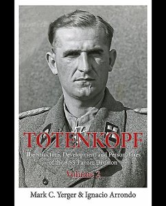 Totenkopf: The Structure, Development and Personalities of the 3.Ss-Panzer-Division - Yerger, Mark C; Arrondo, Ignacio