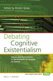 Debating Cognitive Existentialism: Values and Orientations in Hermeneutic Philosophy of Science