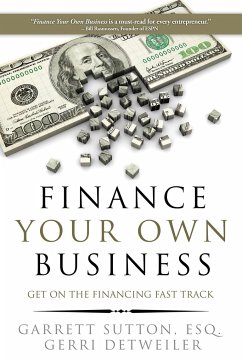 Finance Your Own Business: Get on the Financing Fast Track - Sutton, Garrett; Detweiler, Gerri