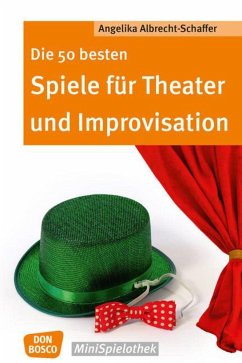 Die 50 besten Spiele für Theater und Improvisation - Albrecht-Schaffer, Angelika