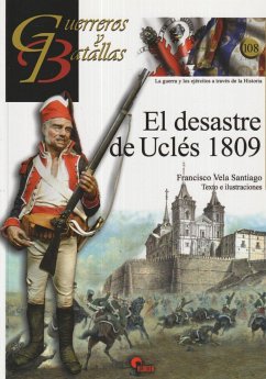 El desastre de Uclés 1809 - Vela Santiago, Francisco Manuel